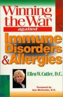 Winning the War Against Immune Disorders and Allergies: A Drug Free Cure for Allergies 0766800598 Book Cover
