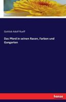 Das Pferd in Seinen Racen, Farben Und Gangarten 3741188557 Book Cover