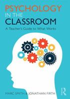 Psychology in the Classroom: A Teacher's Guide to What Works 1138059692 Book Cover