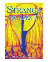 Strange Stories III 1524664642 Book Cover