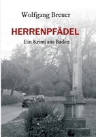 Herrenpfädel: Ein Krimi aus Baden (German Edition) 3749798982 Book Cover