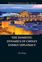 The Domestic Dynamics of China's Energy Diplomacy 9814696730 Book Cover