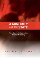 A Minority and the State: Travellers in Britain in the Twentieth Century 0719091268 Book Cover