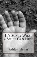 It's Scary What a Smile Can Hide 149539591X Book Cover