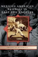 Mexican American Baseball in East Los Angeles 1467124710 Book Cover