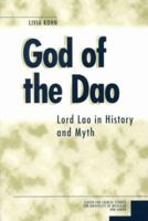 God of the Dao: Lord Lao in History and Myth (Michigan Monographs in Chinese Studies) 0892641339 Book Cover