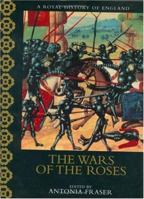 The Wars of the Roses (A Royal History of England) 0520228022 Book Cover