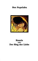 Rosele oder der Sieg der Liebe 1506010016 Book Cover