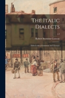 The Italic Dialects: Edited With a Grammar and Glossary; v.2 1014863481 Book Cover