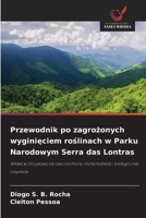 Przewodnik po zagrożonych wyginięciem roślinach w Parku Narodowym Serra das Lontras 6209402216 Book Cover