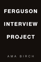 Ferguson Interview Project 1483438538 Book Cover