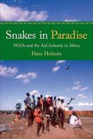 Snakes in Paradise: NGOs and the Aid Industry in Africa 156549301X Book Cover
