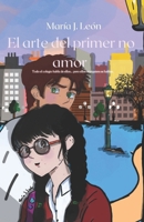 El arte del primer no amor: Todo el colegio habla de ellos… pero ellos ni siquiera se hablan. (Spanish Edition) B0FPRBTG9R Book Cover