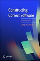 Constructing Correct Software (Formal Approaches to Computing and Information Technology) 1852338202 Book Cover