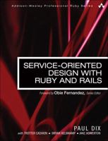 Service-Oriented Design with Ruby and Rails 0321659368 Book Cover