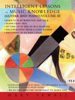 Intelligent Lessons of Music Knowledge (Guitar and Piano) Volume III 1491740078 Book Cover