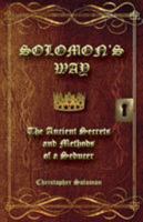 Solomon's Way; The Ancient Secrets and Methods of a Seducer 1937862852 Book Cover