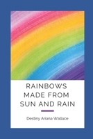Rainbow Made from Sun and Rain 1688097481 Book Cover
