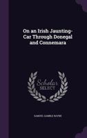 On An Irish Jaunting Car: Through Donegal And Connemara 1515004872 Book Cover