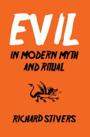 Evil in Modern Myth and Ritual 1532686234 Book Cover