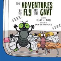 The Adventures of the Fly and the Gnat 1457563975 Book Cover