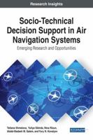 Socio-Technical Decision Support in Air Navigation Systems: Emerging Research and Opportunities 1522531084 Book Cover