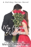 My Forever Valentine: A Holiday Series Contemporary Romance 1393767885 Book Cover