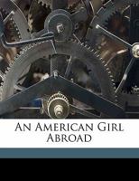 An American Girl Abroad 1508623945 Book Cover