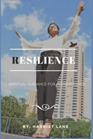 Resilience: Spiritual Guidance for Perseverance 1078316538 Book Cover