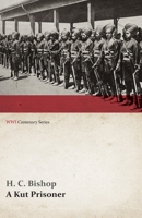 A Kut Prisoner (WWI Centenary Series) 1016789998 Book Cover
