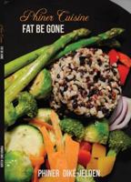 Phiner Cuisine: Fat Be Gone 0964365227 Book Cover