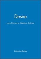 Desire: Love Stories in Western Culture 0631168141 Book Cover
