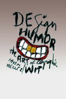 Design Humor: The Art of Graphic Wit 1581152469 Book Cover