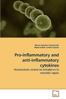 Pro-inflammatory and anti-inflammatory cytokines: Homeostasis or/and an imbalance in neonatal sepsis 3639247868 Book Cover