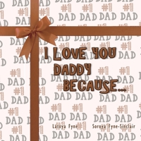I Love You Daddy Because.... B08B7G8F9K Book Cover