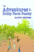 The Adventures of the Hobby Farm Family 1632130521 Book Cover