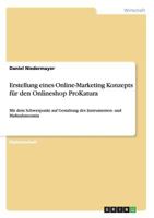 Erstellung Eines Online-Marketing Konzepts Fur Den Onlineshop Prokatura 3640636317 Book Cover