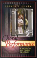 Choral Performance: A Guide to Historical Practice 0810851415 Book Cover