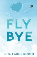 Fly Bye 1088162029 Book Cover