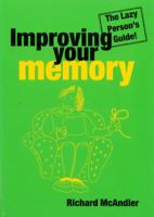 Improving Your Memory - The Lazy Person's Guide 0717133524 Book Cover