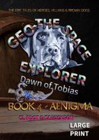 Geo the Space Explorer - Dawn of Tobias: Book 4 Aenigma: The magical realism tales of heroes, villains and brown dogs (Geo the Space Explorer - Large Print edition) 1764620267 Book Cover