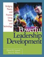 Powerful Leadership Development: Bridging Theory and Practice Using Peers and Technology 0761945881 Book Cover