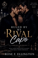 Ruled by My Rival Capo (Syndicate Rival Claim: Ruthless MM Dark Romance) B0GZLWYS5P Book Cover