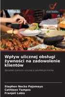 Wplyw ulicznej obslugi zywnosci na zadowolenie klientów (Polish Edition) 6208384753 Book Cover