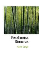 Miscellaneous Discourses 1163264032 Book Cover