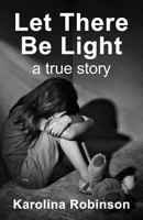 Let There Be Light: A true story 199983660X Book Cover