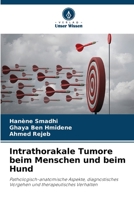 Intrathorakale Tumore beim Menschen und beim Hund 6205958066 Book Cover