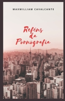 Reféns da Pornografia B08WVCF5V7 Book Cover