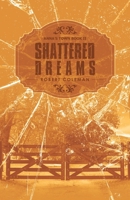 Shattered Dreams : Anna's Town Book Ii 1532099886 Book Cover