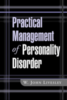 Practical Management of Personality Disorder 1572308893 Book Cover